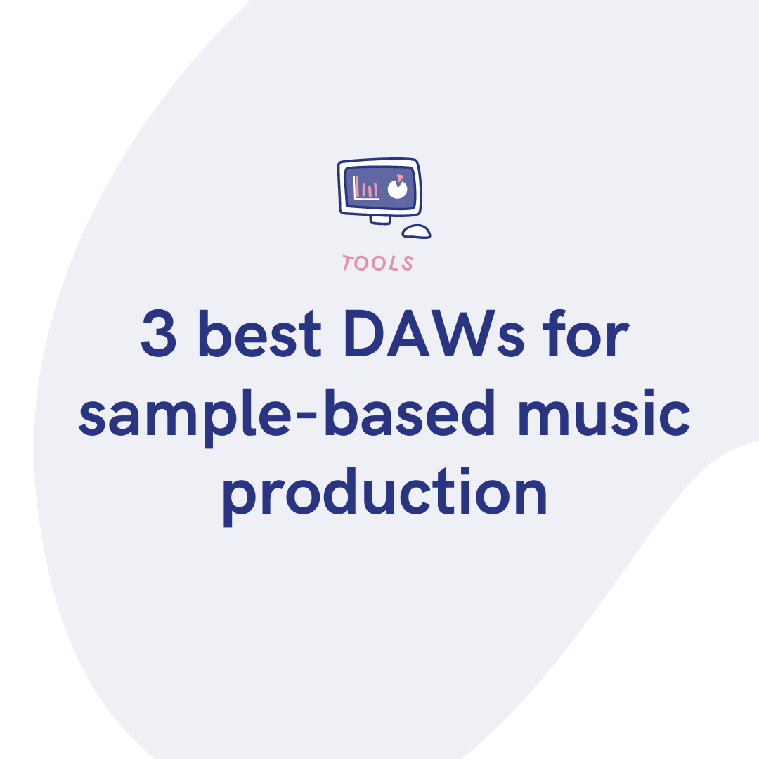 3 Best DAWs For Sample Based Music Production PUSH Fm