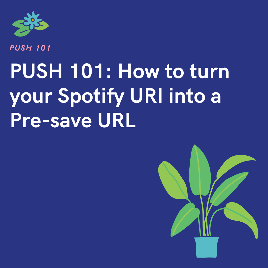 PUSH 101 How to turn your Spotify URI into a Presave URL PUSH.fm
