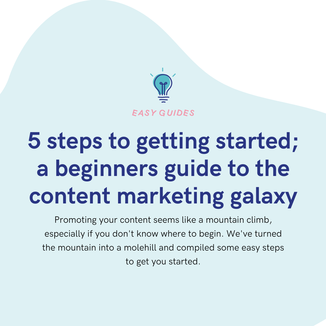 5 steps to getting started; a beginners guide to the content marketing ...