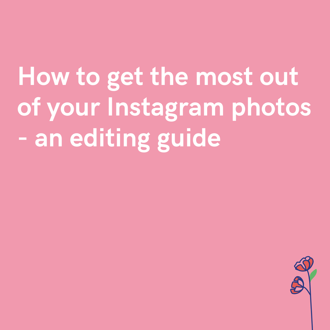 How to get the most out of your Instagram photos - an editing guide ...