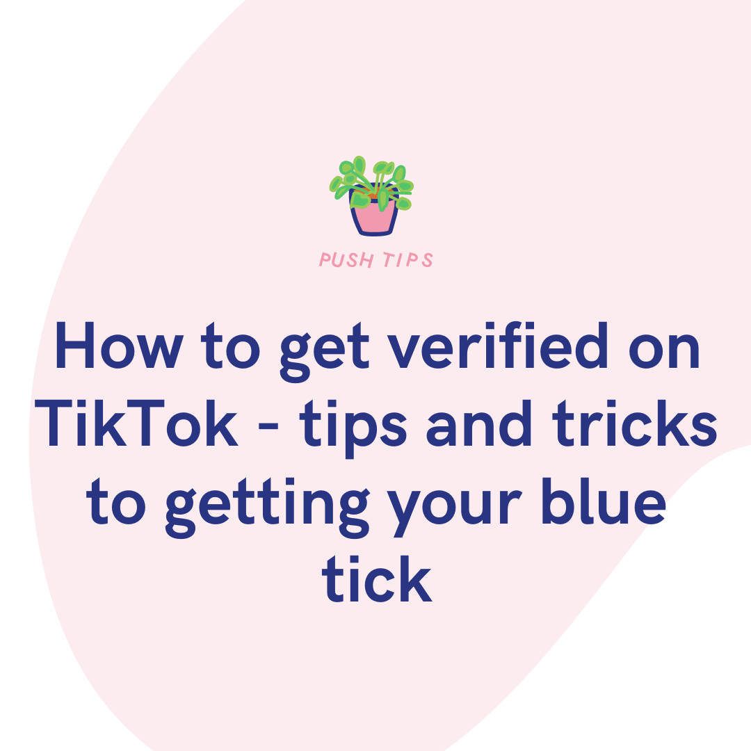 How to Get Verified on TikTok: A Guide to Earning the Blue Tick