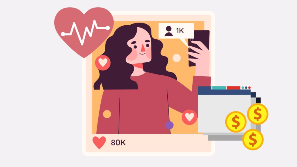 Off white background. In the foreground there is a fake Instagram post of a cartoon girl holding up her phone to take a selfie. It has a pop up next to it of 1K followers and also lots of hearts around her. She has 80K likes. Also next to her is a big heart with a lifeline running through and a blank internet page with dollar coins.