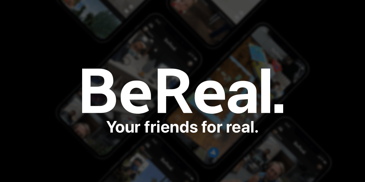 BeReal - an anti Instagram app that encourages users to be natural