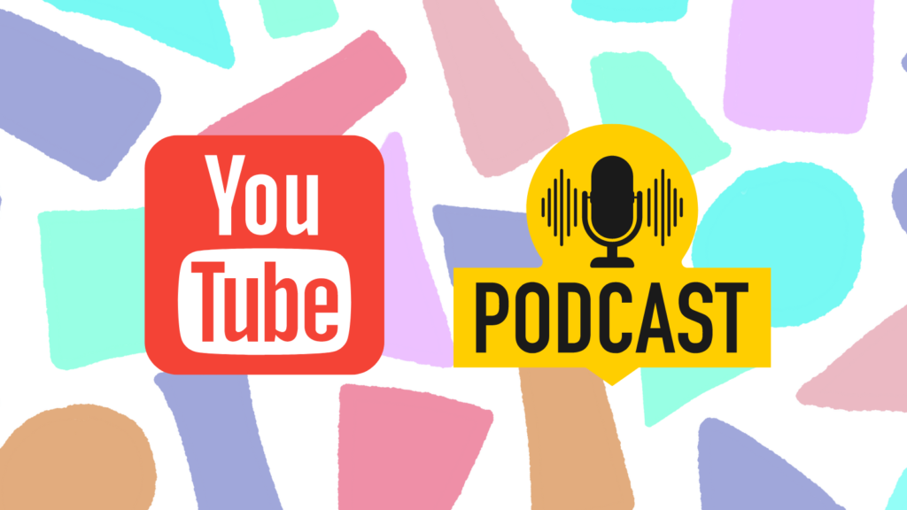 Various coloured shapes in the background. The foreground has a yellow Podcast icon and a red YouTube logo
