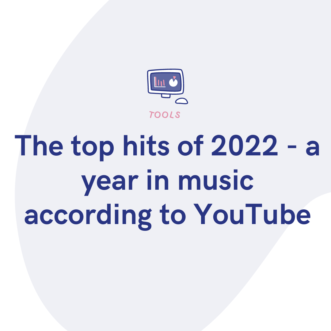 The top hits of 2022 - a year in music according to YouTube - PUSH.fm