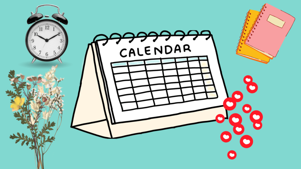 Blue background with calendar graphics in the foreground. Surrounding it is some flowers, an alarm clock, 2 textbooks and Instagram hearts.