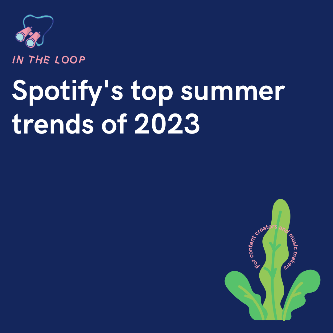 Turn It Up: Our Songs of Summer Predictions Plus the Hottest Summer Trends  — Spotify