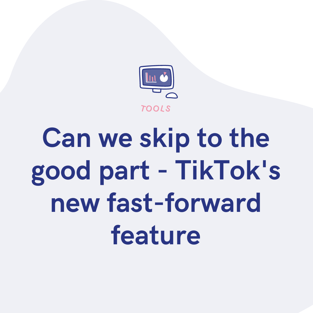 Can we skip to the good part - TikTok's new fast-forward feature - PUSH.fm