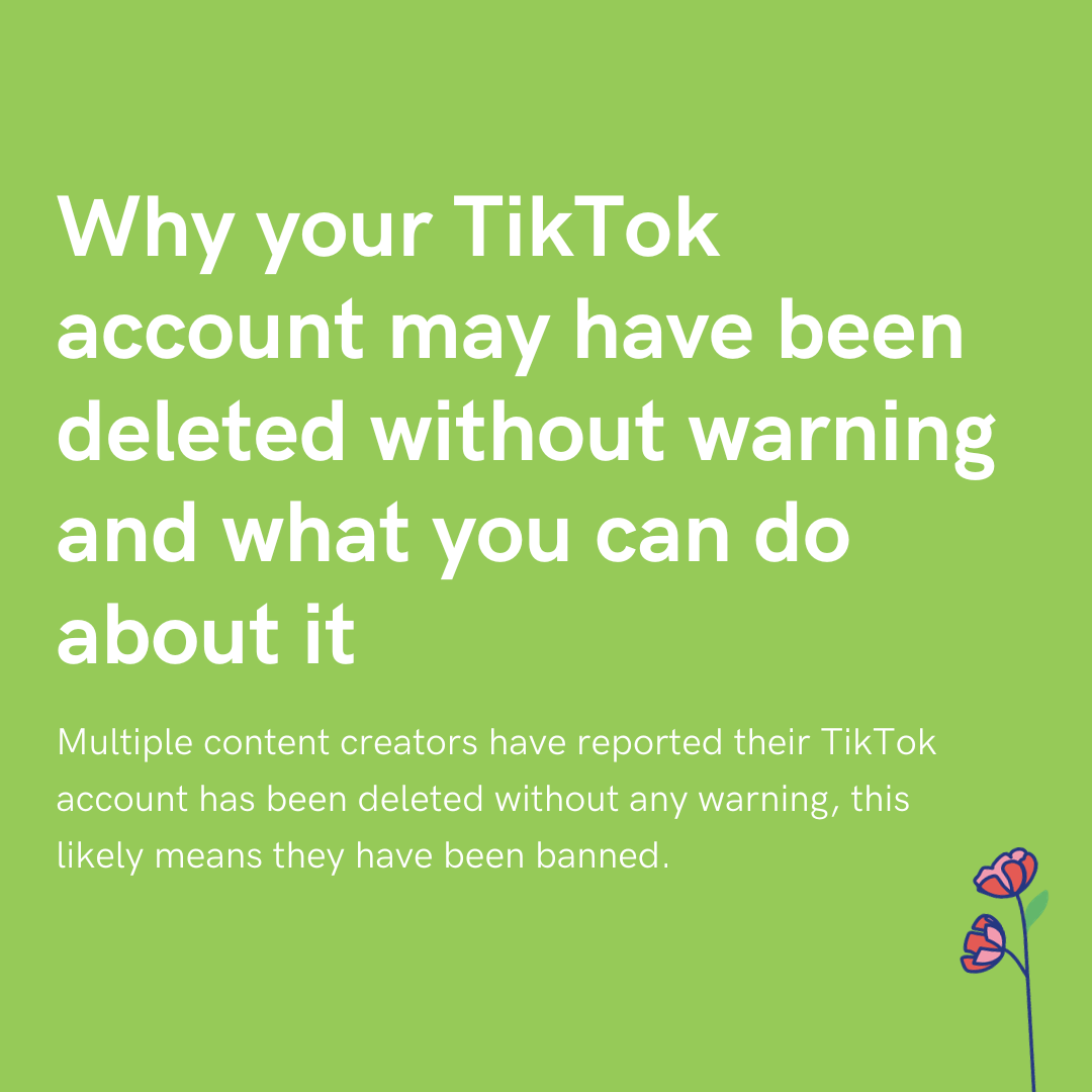 Why has my TikTok account been deleted without warning?