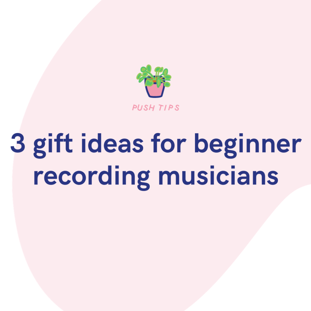 3 gift ideas for beginner recording musicians
