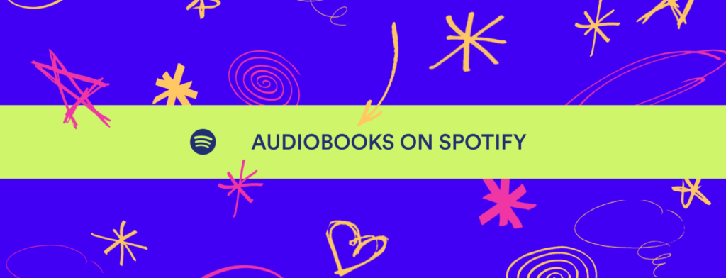 Spotify Premium users in the US can now access 200,000+ audiobooks. Audiobooks banner from Spotify promo.