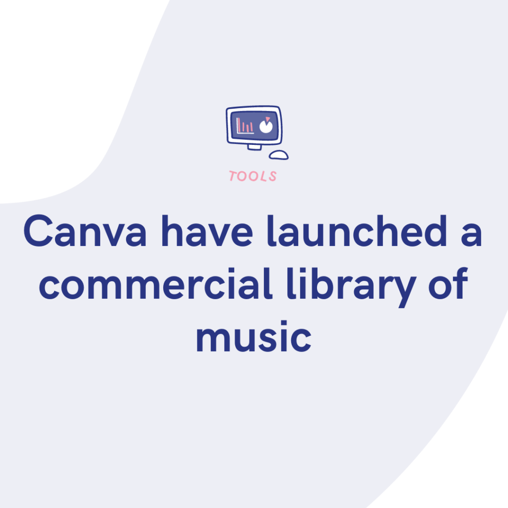 Canva have launched a commercial library of music