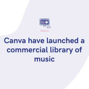 Canva have launched a commercial library of music
