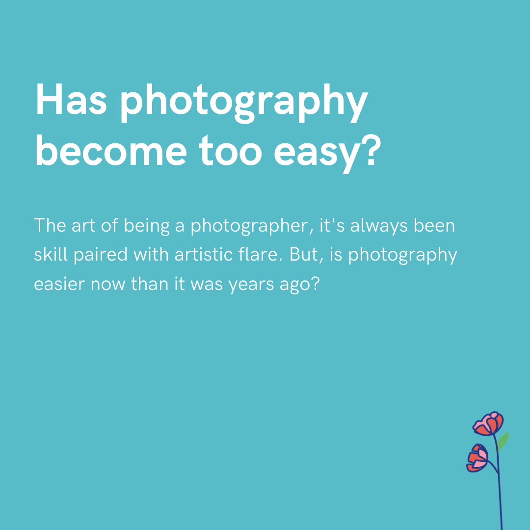 has-photography-become-too-easy-push-fm