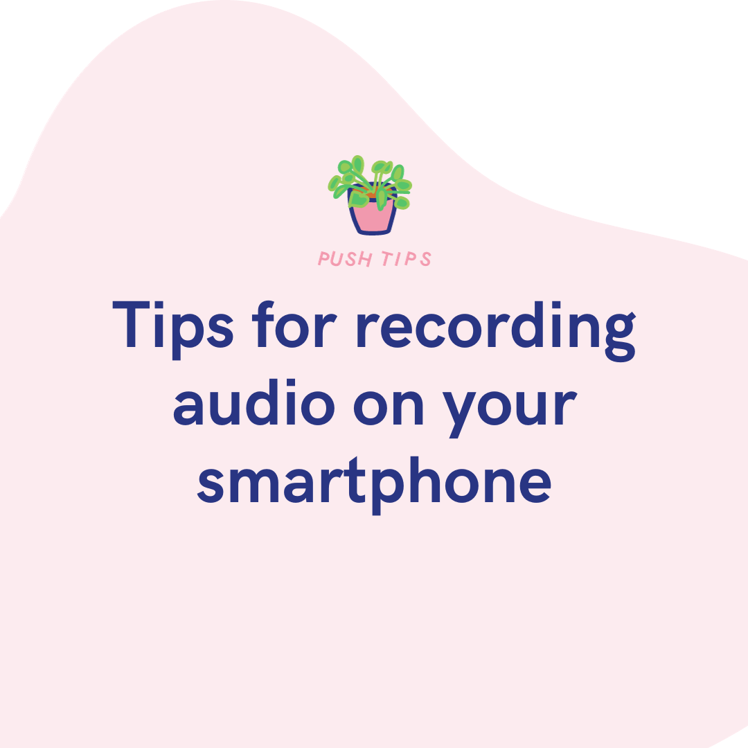 tips-for-recording-audio-on-your-smartphone-push-fm