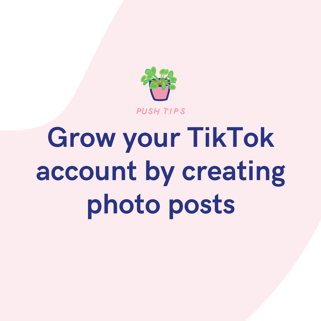 grow-your-tiktok-account-by-creating-photo-posts-push-fm