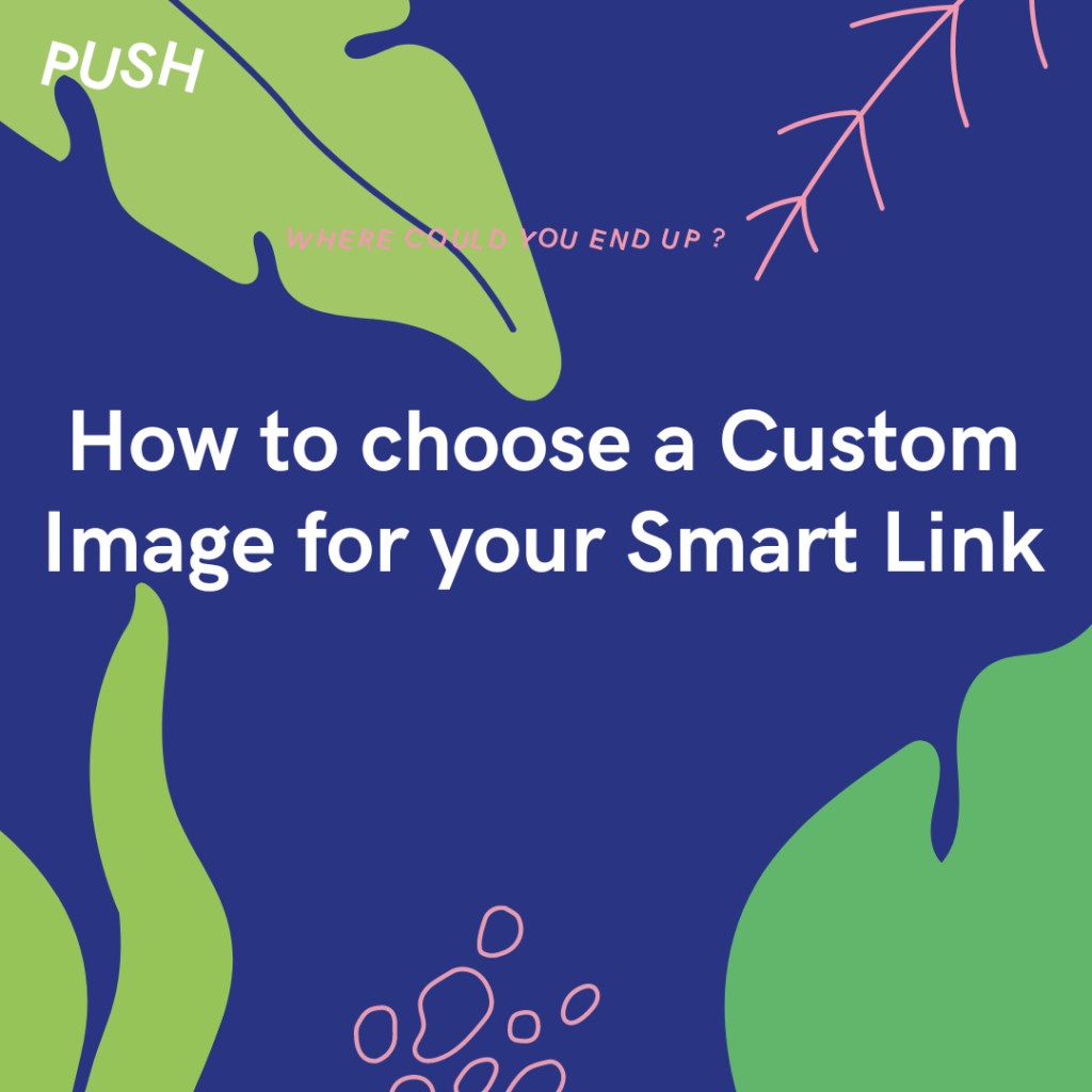 How to choose a Custom Image for your Smart Link