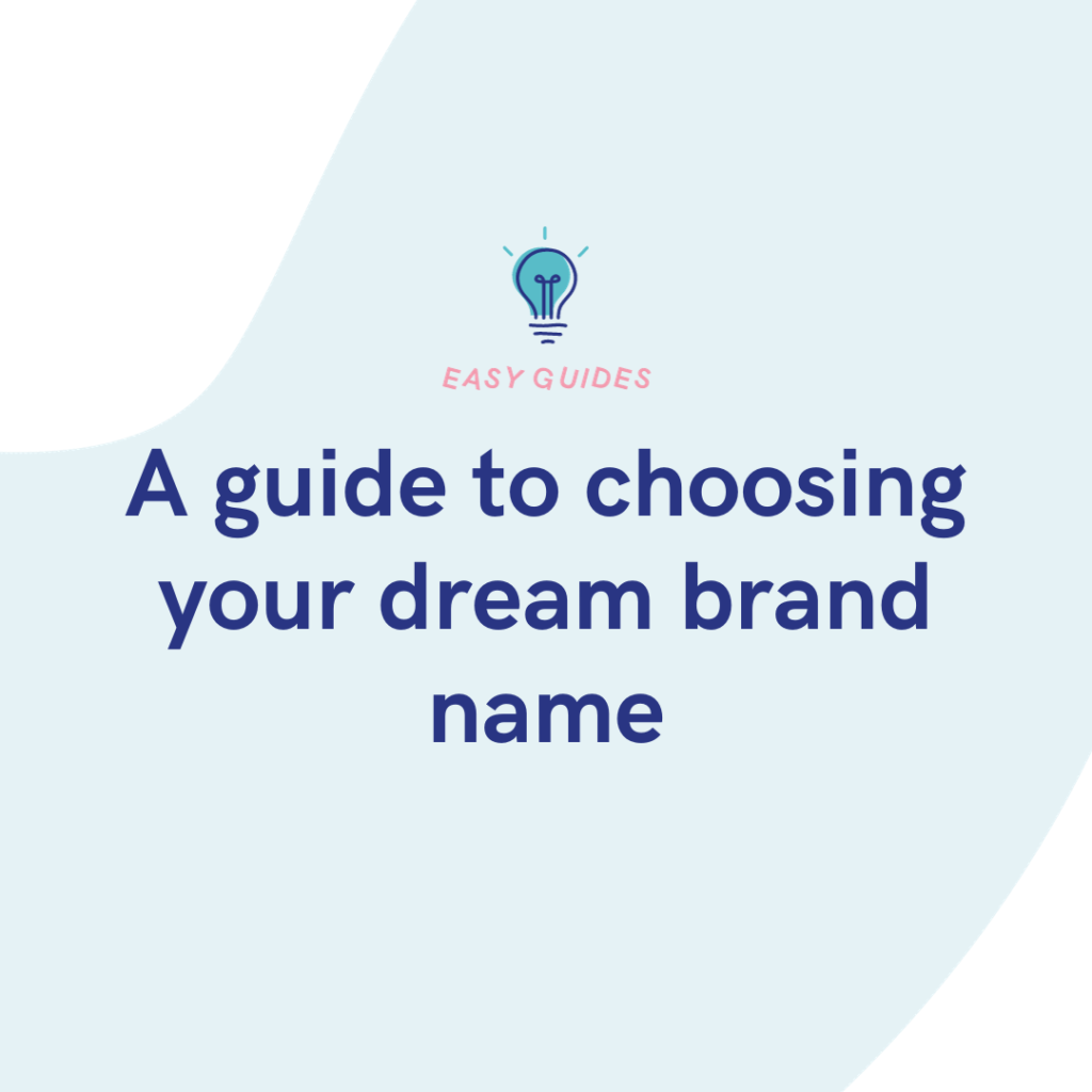 A guide to choosing your dream brand name