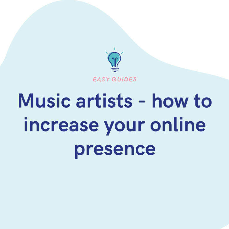 Music artists - how to increase your online presence