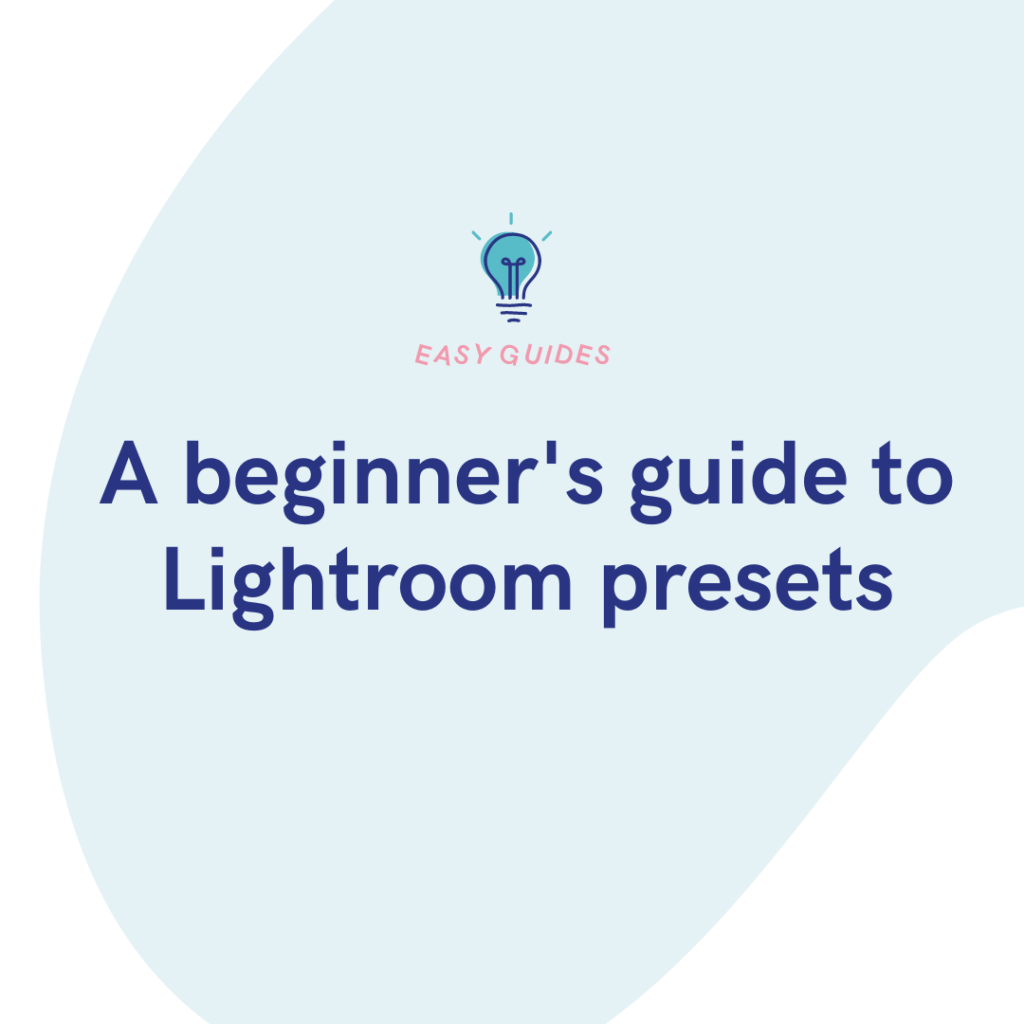A beginner's guide to Lightroom presets