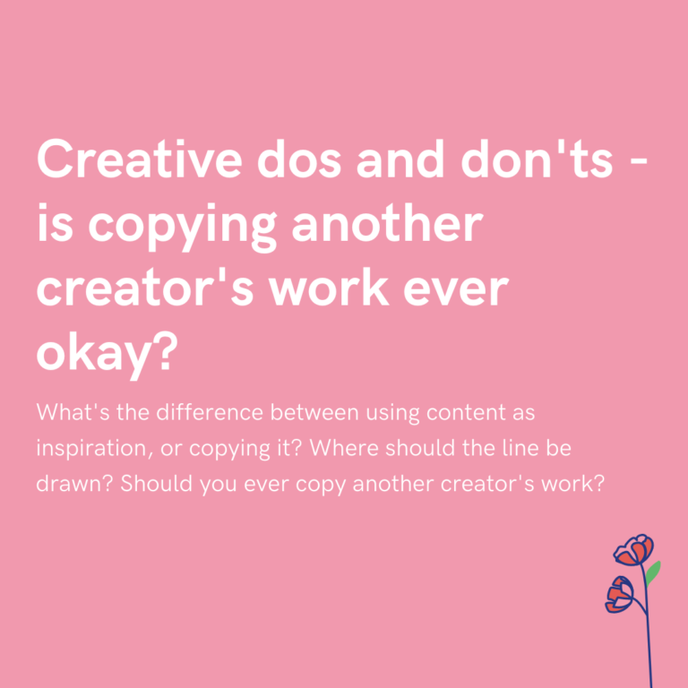 Creative dos and don'ts - is copying another creator's work ever okay?