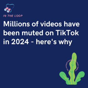 Millions of videos have been muted on TikTok in 2024 - here's why