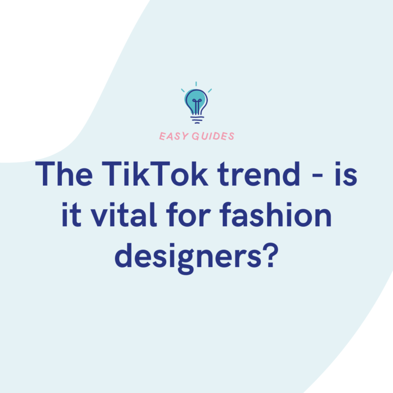 The TikTok trend - is it vital for fashion designers