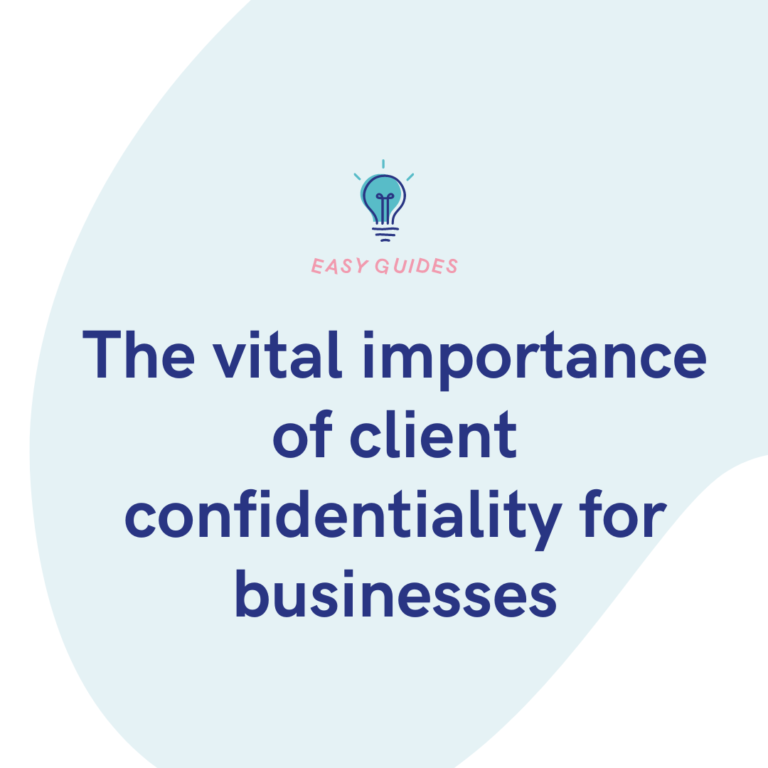 The vital importance of client confidentiality for businesses