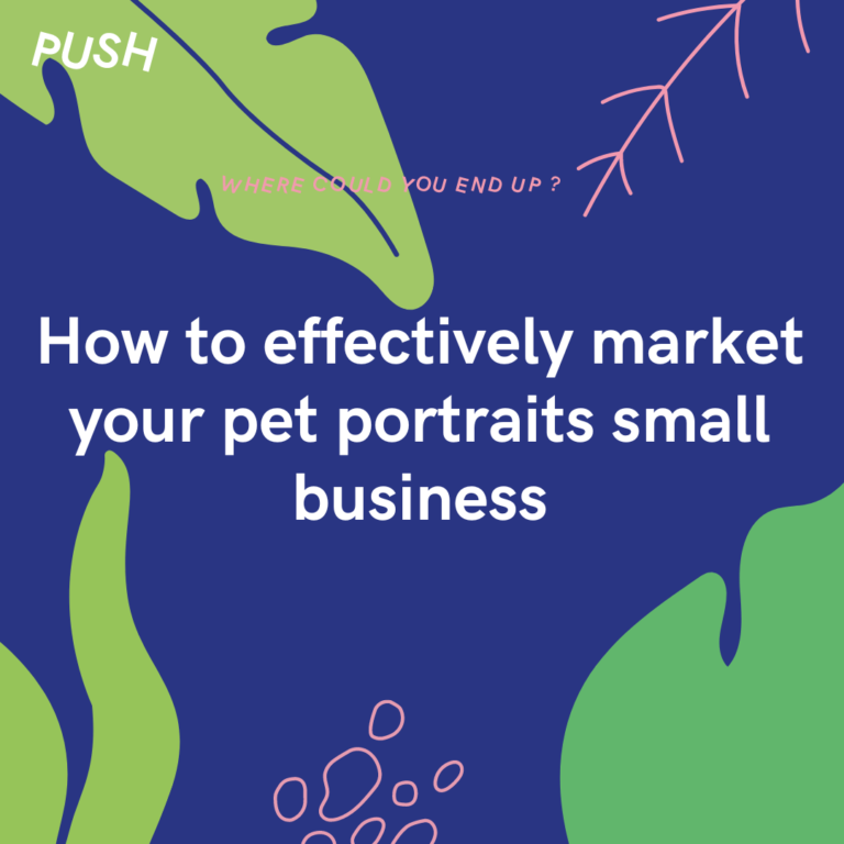 How to effectively market your pet portraits small business
