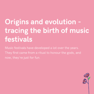 Origins and evolution - tracing the birth of music festivals