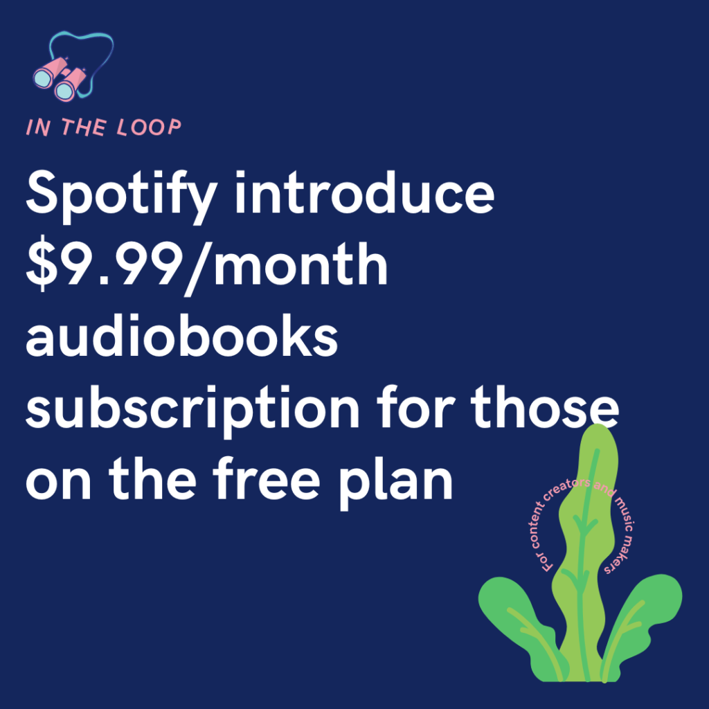 Spotify introduce $9.99month audiobooks subscription for those on the free plan