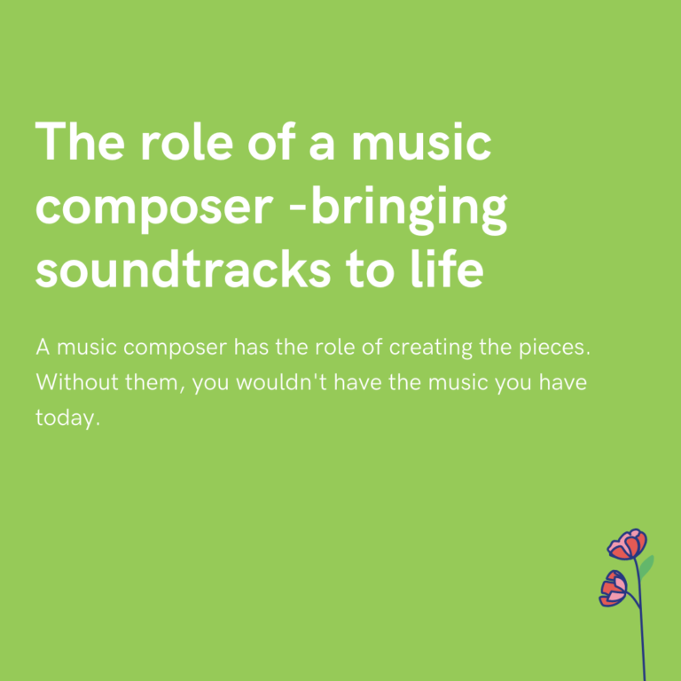 The role of a music composer -bringing soundtracks to life