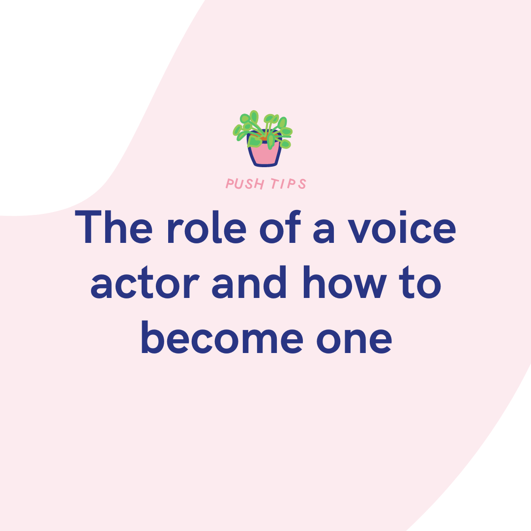 The Role Of A Voice Actor And How To Become One - Push.fm