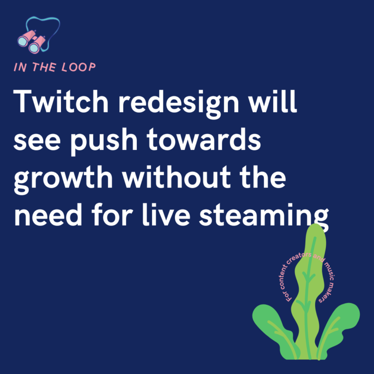 Twitch redesign will see push towards growth without the need for live steaming