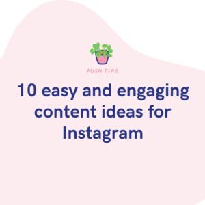 10 easy and engaging content ideas for Instagram