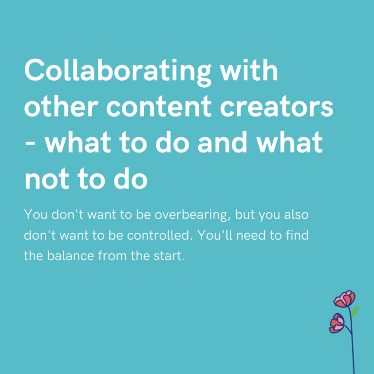 Collaborating with other content creators - what to do and what not to do