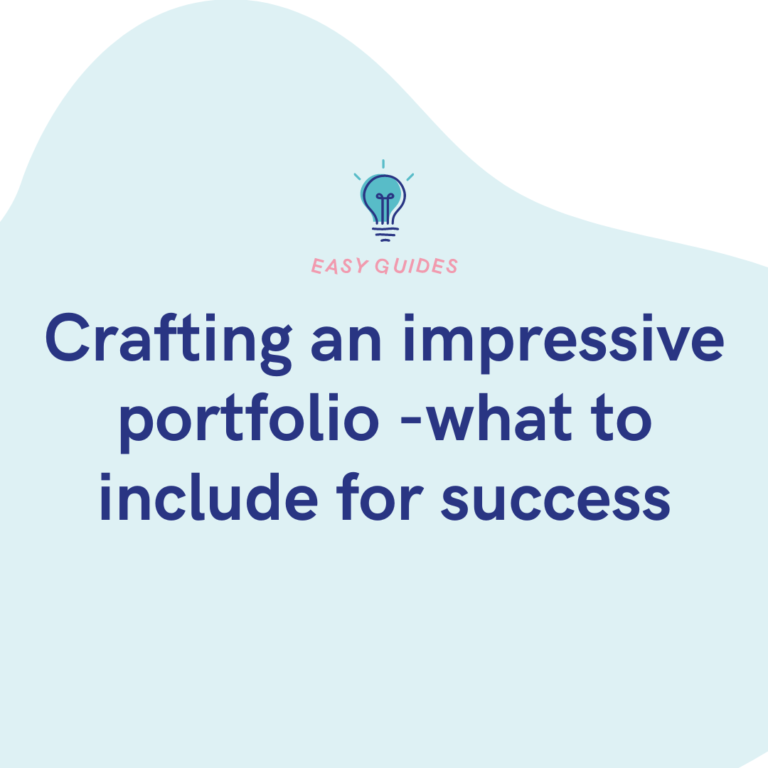Crafting an impressive portfolio -what to include for success
