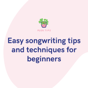 Easy songwriting tips and techniques for beginners