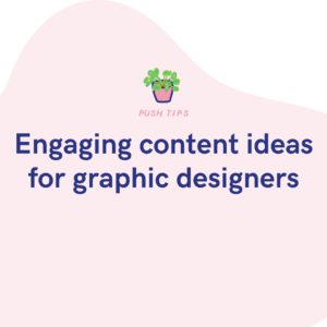 Engaging content ideas for graphic designers