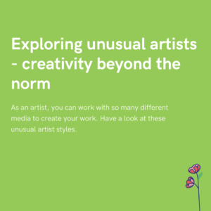 Exploring unusual artists - creativity beyond the norm