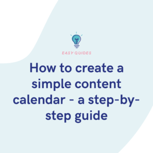 How to create a simple content calendar - a step-by-step guide