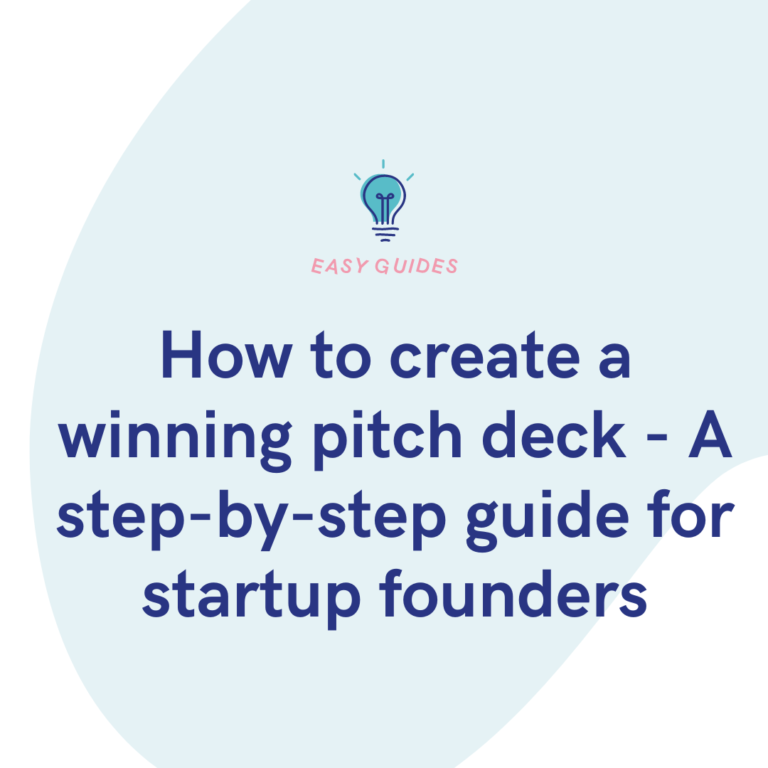 How to create a winning pitch deck - A step-by-step guide for startup founders