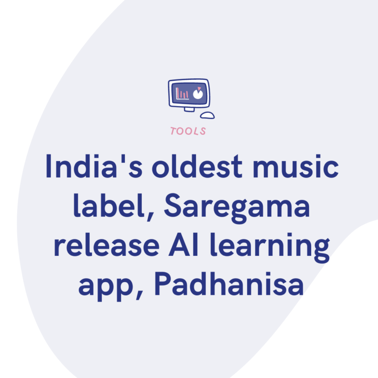 India's oldest music label, Saregama release AI learning app, Padhanisa