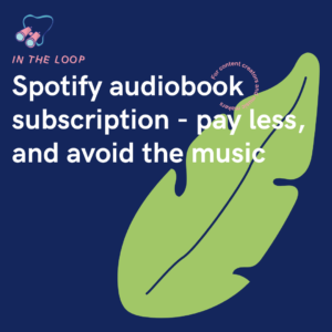 Spotify audiobook subscription - pay less, and avoid the music