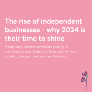The rise of independent businesses - why 2024 is their time to shine