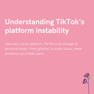 Understanding TikTok's platform instability