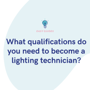 What qualifications do you need to become a lighting technician