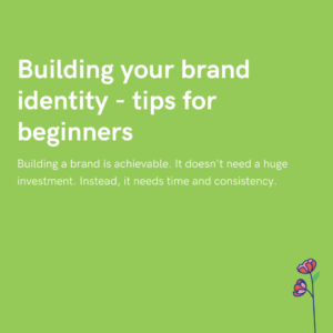 Building your brand identity - tips for beginners