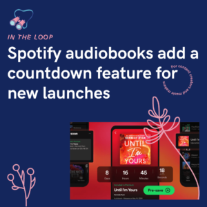 Spotify audiobooks add a countdown feature for new launches