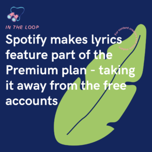 Spotify makes lyrics feature part of the Premium plan - taking it away from the free accounts